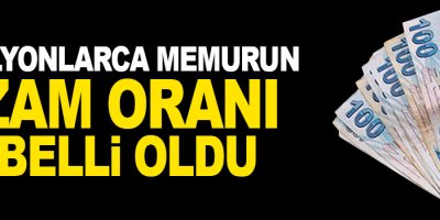 Milyonlarca memurun zam oranı belli oldu