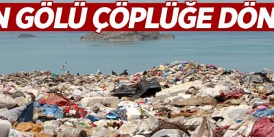 Van Gölü çöplüğe döndü
