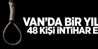 Van’da bir yılda 48 kişi intihar etti