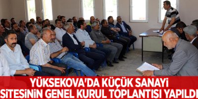 Yüksekova'da küçük sanayi sitesinin genel kurul toplantısı yapıldı