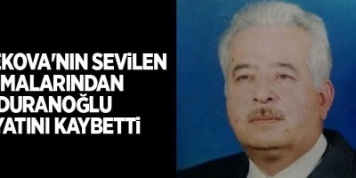 Yüksekova'nın sevilen simalarından Duranoğlu hayatını kaybetti