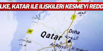 O ülke Katar ile ilişkileri kesmeyi reddetti