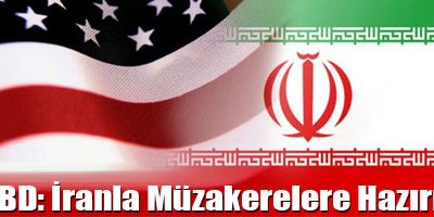 ABD: İranla müzakerelere hazırız