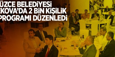 Düzce Belediyesi, Yüksekova'da 2 bin kişilik iftar programı düzenledi