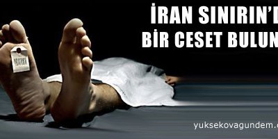 İran sınırında bir erkek cesedi bulundu