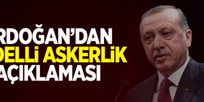 Erdoğan'dan Bedelli askerlik açıklaması