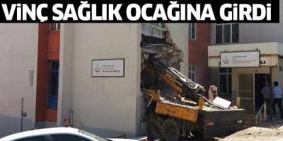 Vinç sağlık ocağına girdi