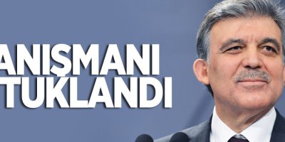 Abdullah Gül'ün danışmanı Ayşe Yılmaz tutuklandı