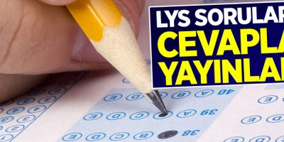 LYS soruları ve cevapları yayınlandı