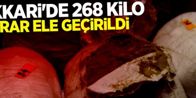Hakkari'de 268 kilo esrar ele geçirildi