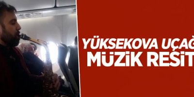 Yüksekova uçağında müzik resitali