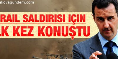 Beşar Esad İsrail saldırısıyla ilgili ilk kez konuştu