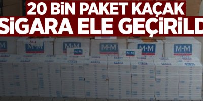 20 bin paket kaçak sigara ele geçirildi