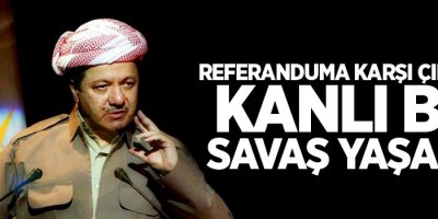 Barzani: Referanduma karşı çıkılırsa kanlı bir savaş yaşanır