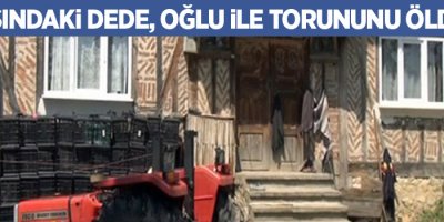 85 yaşındaki dede, oğlu ile torununu öldürdü