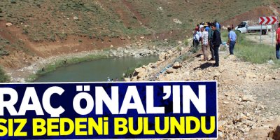 Miraç Önal'ın cansız bedeni bulundu
