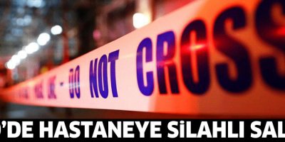 ABD'de hastaneye silahlı saldırı