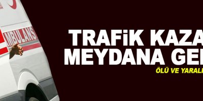 Feci kaza: 3 ölü 5 yaralı