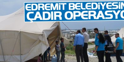 Edremit Belediyesinden çadır operasyonu