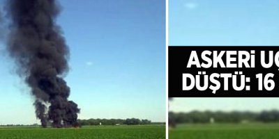 Askeri uçak düştü: 16 ölü