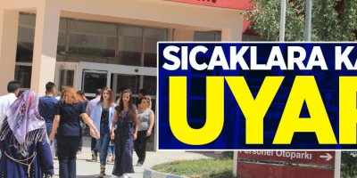 Sıcaklara karşı uyarı