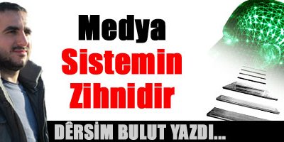 Medya Sistemin Zihnidir