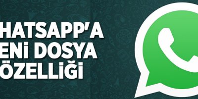 WhatsApp'a yeni dosya özelliği
