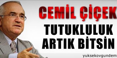 Çiçek: Tutukluluk artık bitsin