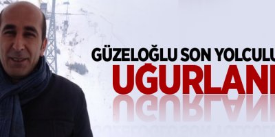 Güzeloğlu Son Yolculuğuna Uğurlandı