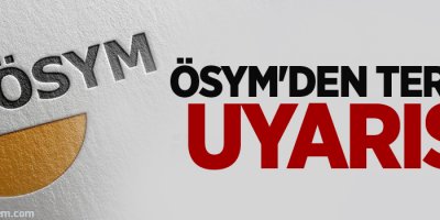 ÖSYM'den tercih uyarısı