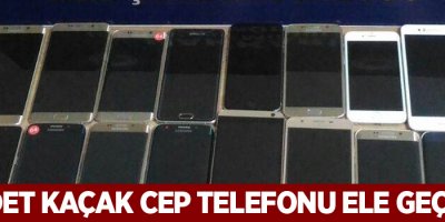 25 adet kaçak cep telefonu ele geçirildi