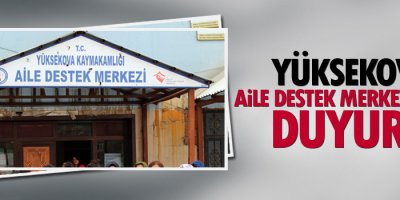 Yüksekova Aile Destek Merkezinden duyuru