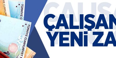 Çalışana yeni zam