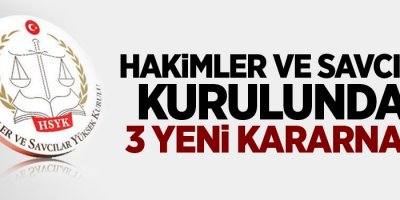 Hakimler ve Savcılar Kurulundan 3 yeni kararname