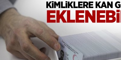 İçişleri Bakanlığı: Kimliklere kan grubu eklenebilir