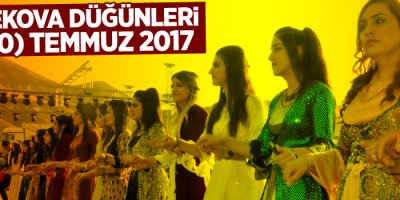 Yüksekova Düğünleri (29-30) Temmuz 2017
