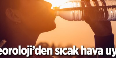 Meteoroloji uyardı!