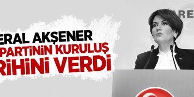 Meral Akşener yeni partinin kuruluş tarihini verdi