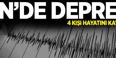 Çin'de deprem: 4 ölü, 30 yaralı