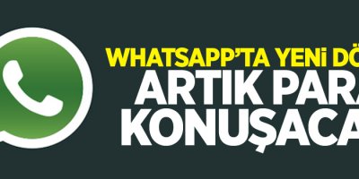 WhatsApp'ta yeni dönem: Artık para konuşacak...