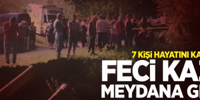 Feci kaza: 7 ölü 10 yaralı