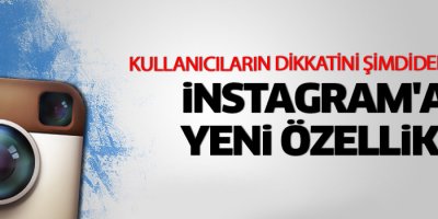 Instagram'a yeni özellik geldi