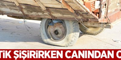 Lastik şişirirken canından oldu