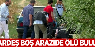 İki kardeş boş arazide ölü bulundu