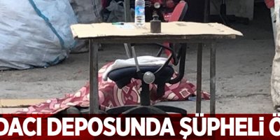 Hurdacı deposunda şüpheli ölüm