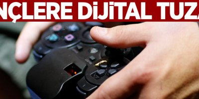 Gençlere dijital tuzak