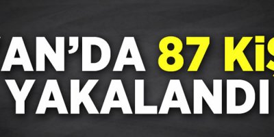 Van'da 87 Kişi yakalandı