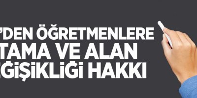 MEB’den öğretmenlere atama ve alan değişikliği hakkı