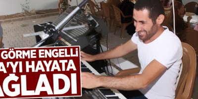 Müzik, görme engelli Musa'yı hayata bağladı