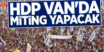 HDP Van'da miting yapacak, işte tarihi...